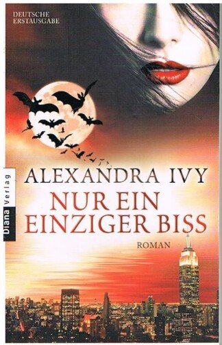 Nur ein einziger Biss - Roman