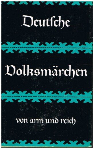 Deutsche Volksmärchen von Arm und Reich