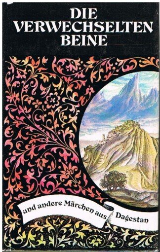 Die verwechselten Beine und andere Märchen aus Dagestan