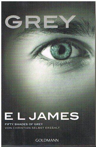 Grey - Fifty Shades of Grey von Christian selbst erzählt