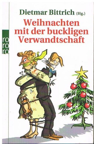 Weihnachten mit der buckligen Verwandtschaft