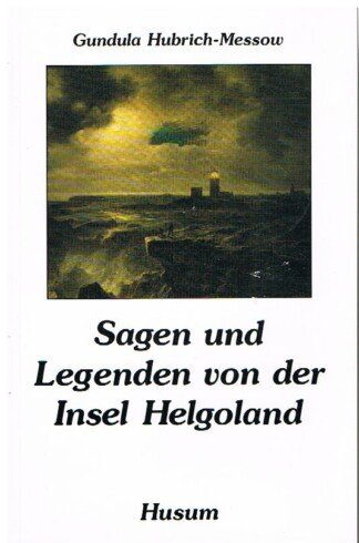 Sagen und Legenden von der Insel Helgoland