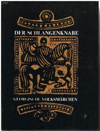 Der Schlangenknabe - Georgische Volksmärchen,