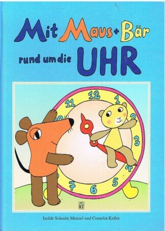 Mit Maus + Bär rund um die Uhr