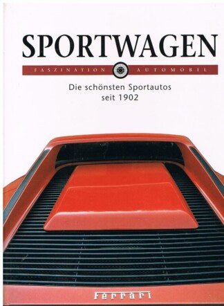 Sportwagen , Die schönsten Sportwagen seit 1902 , Faszination Automobil