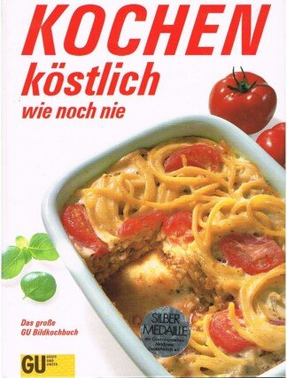 Kochen - köstlich wie noch nie