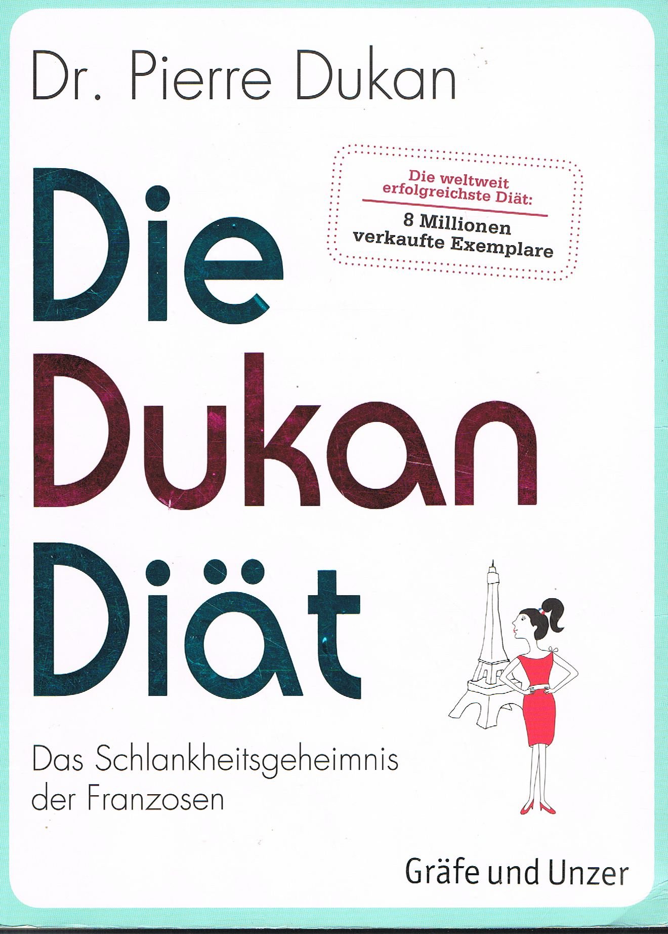 Die Dukan Diät - Das Schlankheitsgeheimnis der Franzosen