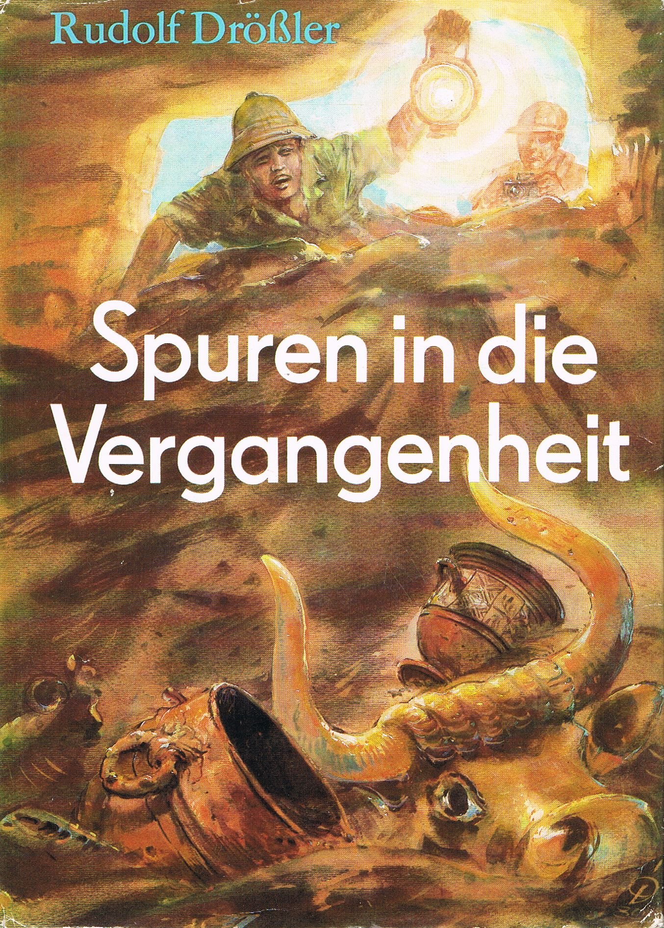 Spuren in die Vergangenheit. Ausgrabungen der letzten Jahrzehnte