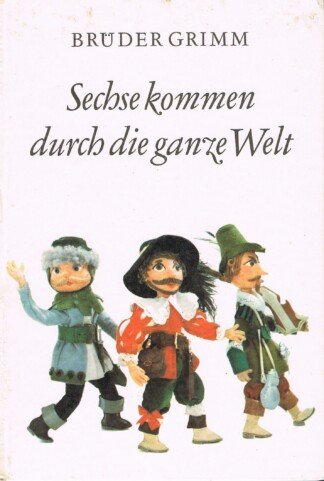 Sechse kommen durch die ganze Welt - Ein Beschäftigungsbuch zur Selbstanfertigung der Puppen und Szenerien