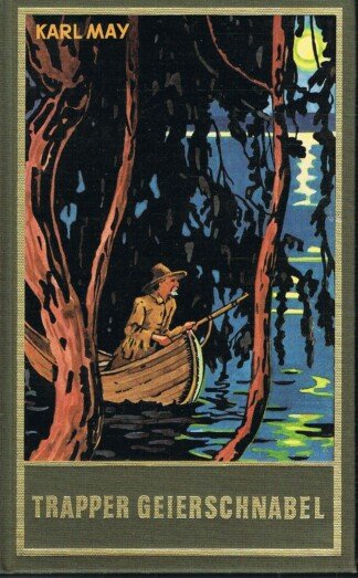 Trapper Geierschnabel - Band 54 Roman Abenteuer Klassiker aus dem originalen Karl-May-Verlag