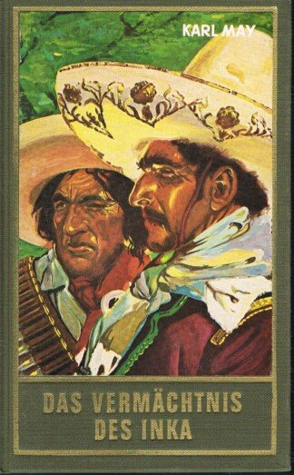 Das Vermächtnis des Inka - Karl May´s Gesammelte Werke Band 39 Reiseerzählung Abenteuer Klassiker aus dem originalen Karl-May-Verlag