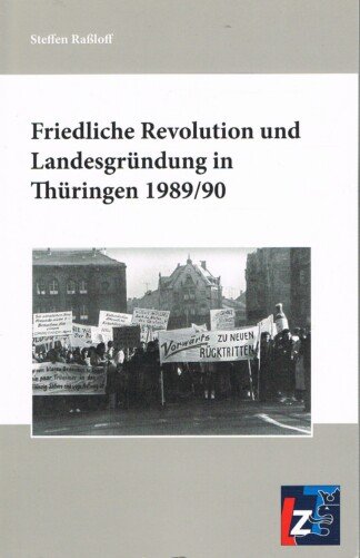 Friedliche Revolution und Landesgründung in Thüringen 1989/90