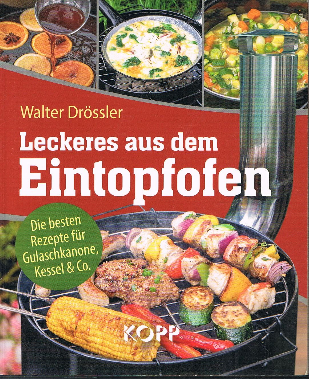 Leckeres aus dem Eintopfofen - die besten Rezepte für Gulaschkanone, Kessel & Co.