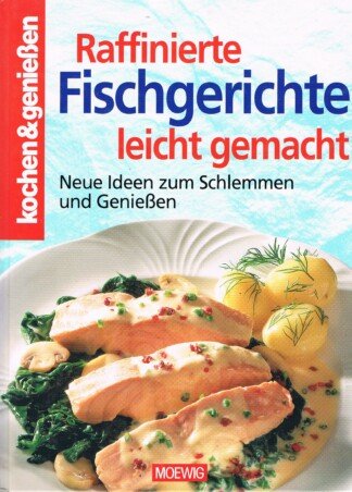 Raffinierte Fischgerichte leicht gemacht
