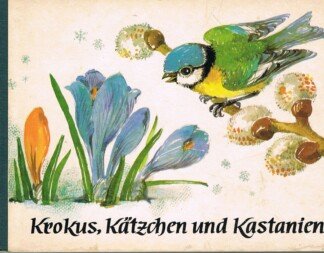 Krokus, Kätzchen und Kastanien
