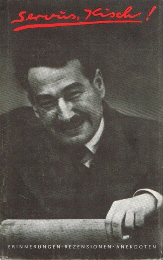 Servus Kisch. Erinnerungen - Rezensionen - Anekdoten.