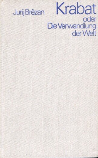 Krabat oder Die Verwandlung der Welt.