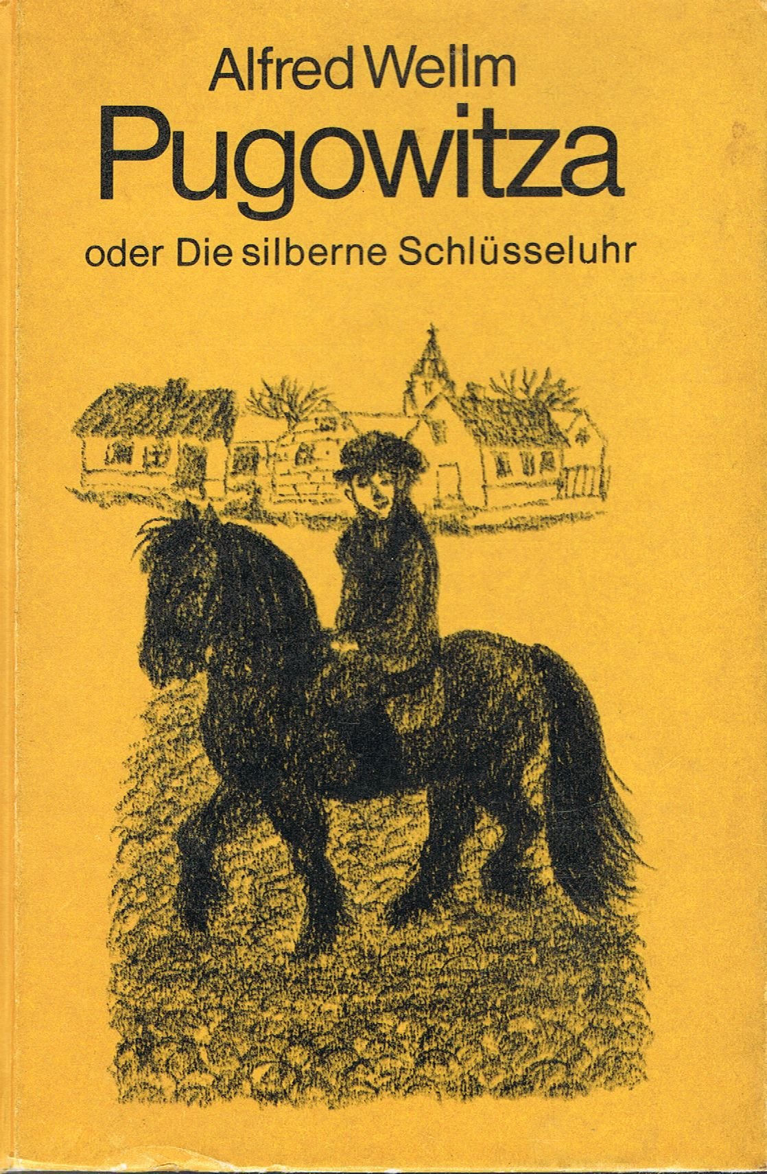Pugowitza oder Die silberne Schlüsseluhr. Erzählung. Illustrationen von Gertrud Zucker.