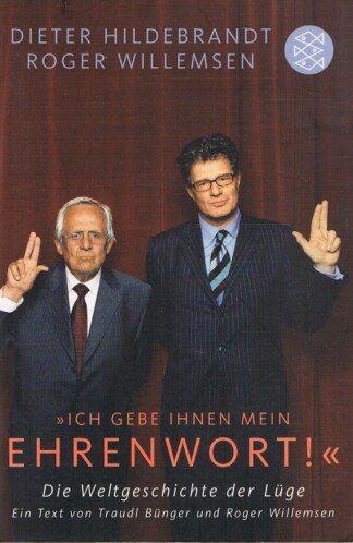 "Ich gebe Ihnen mein Ehrenwort!" - die Weltgeschichte der Lüge