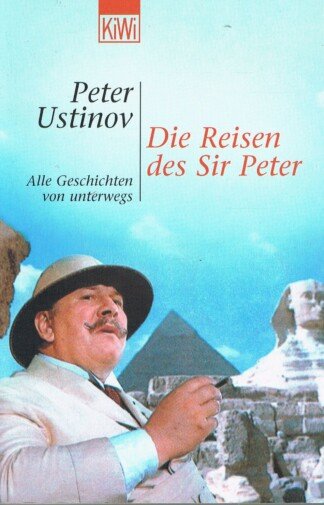 Die Reisen des Sir Peter – Alle Geschichten von unterwegs