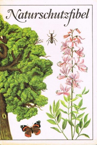 Naturschutzfibel. Beschäftigunsbuch für Kinder ab 8 Jahre.