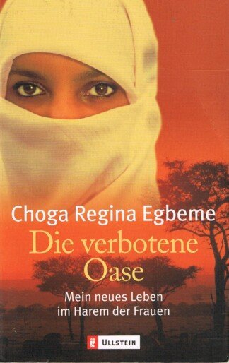 Die verbotene Oase - mein neues Leben im Harem der Frauen