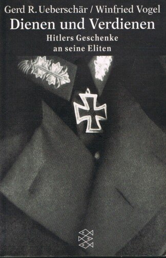 Dienen und Verdienen – Hitlers Geschenke an seine Eliten