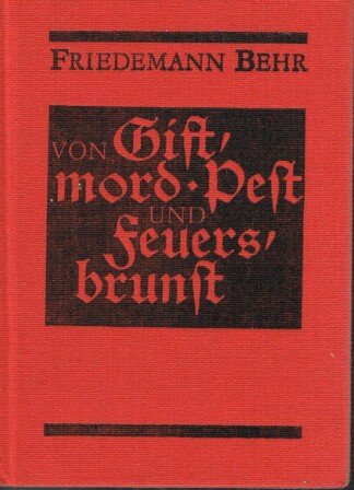 Von Giftmord, Pest und Feuersbrunst