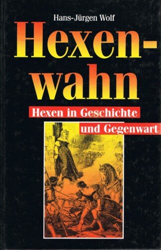 Hexenwahn. Sonderausgabe. Hexen in Geschichte und Gegenwart
