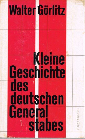 Kleine Geschichte des deutschen Generalstabes