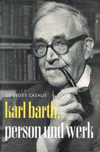 Karl Barth. Person und Werk.