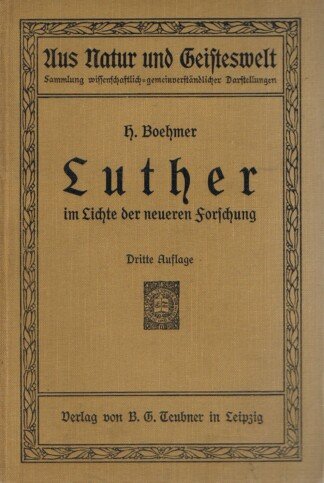 Luther im Lichte der neueren Forschung. Ein kritischer Bericht