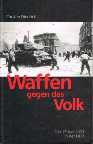 Waffen gegen das Volk – Der 17. Juni 1953 in der DDR