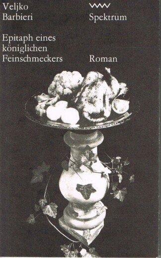 Epitaph eines königlichen Feinschmeckers. Roman. "Volk und Welt Spektrum", Band 210. [Aus dem Serbokroatischen von Barbara Antkowiak].