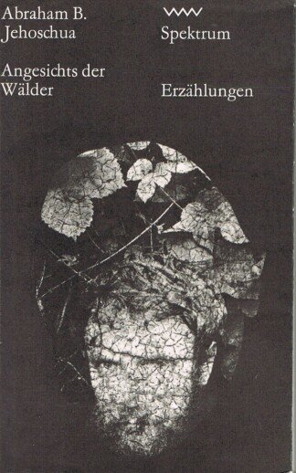 Angesichts der Wälder. Erzählungen (Spektrum, 191)