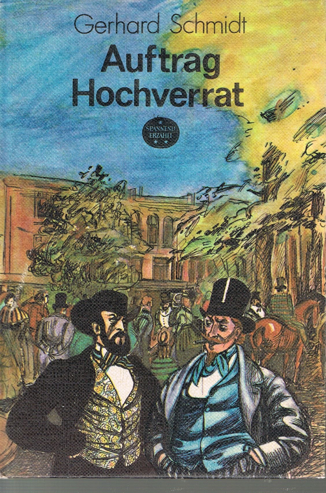 Auftrag Hochverrat - Reihe Spannend erzählt Band 173