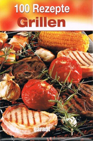 100 Rezepte Grillen