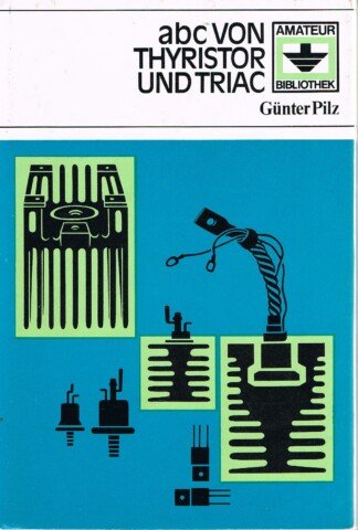 Abc von Thyristor und Triac