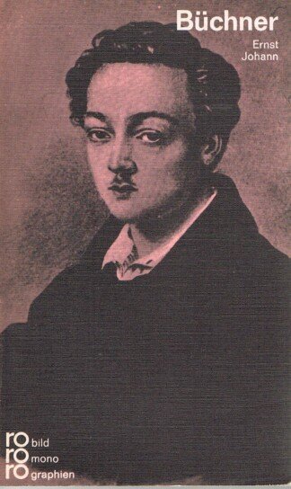 Georg Büchner in Selbstzeugnissen und Bilddokumenten
