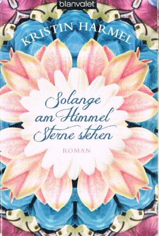 Solange am Himmel Sterne stehen – Roman