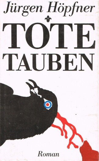 Tote Tauben. Roman.