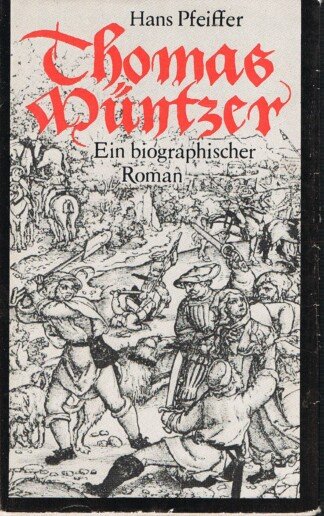 Thomas Müntzer - Ein biographischer Roman