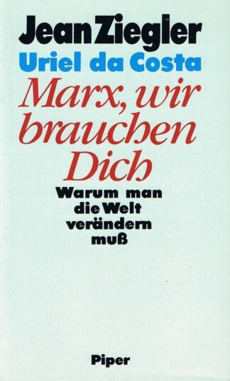 Marx, wir brauchen Dich - warum man die Welt verändern muss ; mit einem Vorwort zur deutschen Ausgabe