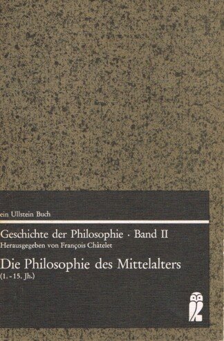 Die Philosophie des Mittelalters - (1. - 15. Jh.)