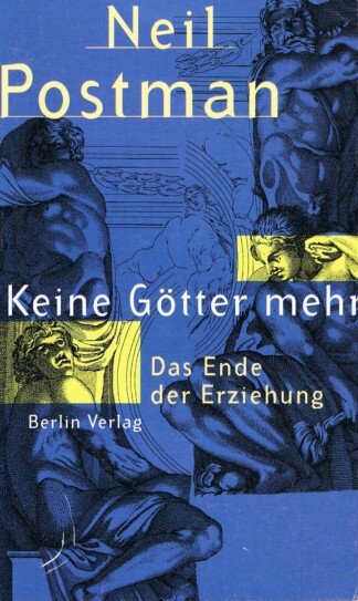 Keine Götter mehr – Das Ende der Erziehung