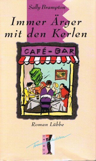 Immer Ärger mit den Kerlen - Roman