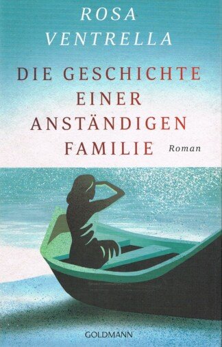 Die Geschichte einer anständigen Familie – Roman