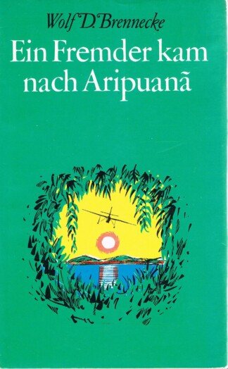 Ein Fremder kam nach Aripuana