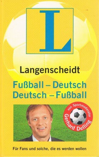 Langenscheidt Fußball-Deutsch/Deutsch-Fußball – Für Fans und solche, die es werden wollen