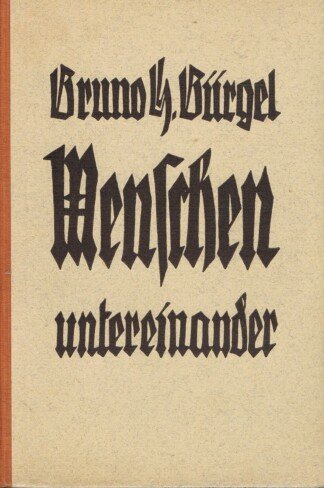 Menschen untereinander. Ein Führer auf der Pilgerreise des Lebens.